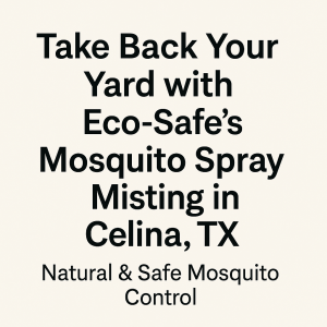 Text graphic promoting Eco-Safe mosquito spray and misting systems in Celina TX with a message about natural, safe mosquito control.